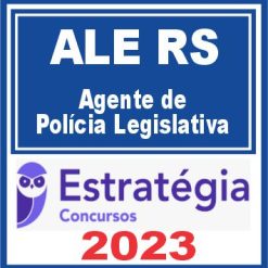 ALE RS (Agente de Polícia Legislativa) Estratégia 2023