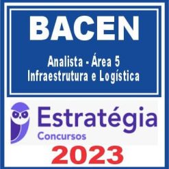 BACEN (Analista - Área 5 - Infraestrutura e Logística) Estratégia 2023