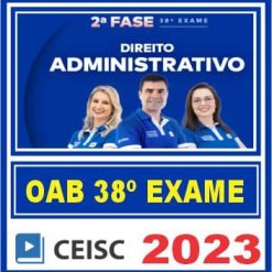 OAB 2ª Fase 38 Exame de Ordem (Direito Administrativo) Ceisc 2023