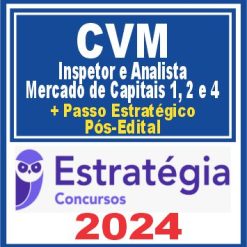CVM (Inspetor e Analista - Mercado de Capitais 1, 2 e 4 + Passo) Pós Edital - Estratégia 2024