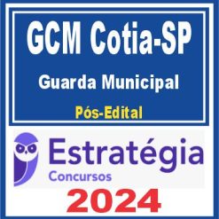 CGM Cotia SP (Guarda Municipal Pós Edital - Estratégia 2024
