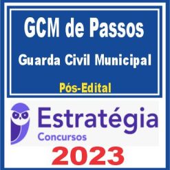 GCM de Passos MG (Guarda Civil Municipal) Pós Edital - Estratégia 2023