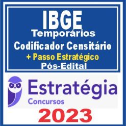 IBGE - Temporários (Codificador Censitário + Passo) Pós Edital - Estratégia 2023