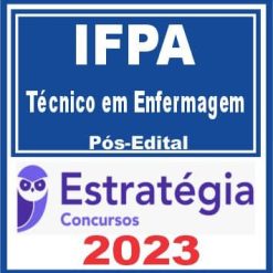 IFPA (Técnico em Enfermagem) Pós Edital - Estratégia 2023