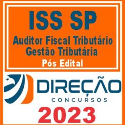 ISS SP (AUDITOR FISCAL - GESTÃO TRIBUTÁRIA) PÓS EDITAL - DIREÇÃO 2023