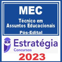 Ministério da Educação - MEC (Técnico em Assuntos Educacionais) Pós Edital - Estratégia 2023
