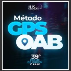 OAB 1ª Fase 39º Exame da Ordem (Método GPS) - Jus21 2023