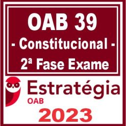 OAB 2ª Fase 39 (Direito Constitucional) Estratégia 2023