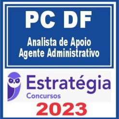PC DF (Analista de Apoio - Agente Administrativo) Estratégia 2023