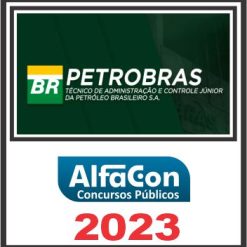 PETOBRAS (TÉCNICO EM ADMINISTRAÇÃO E CONTROLE JÚNIOR) ALFACON 2023