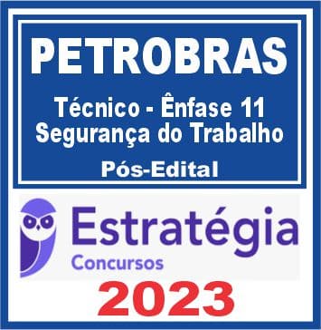 PETROBRAS (Técnico - Ênfase 11 - Segurança do Trabalho) Pós Edital - Estratégia 2023