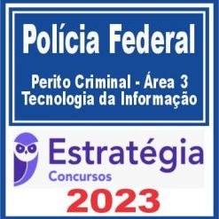 PF (Perito Criminal - Área 3 - Tecnologia da Informação) Estratégia 2023