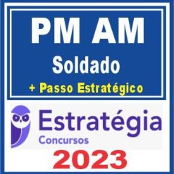 PM AM (Soldado + Passo) Estratégia 2023