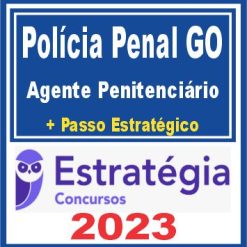 Polícia Penal GO (Agente Penitenciário + Passo) Estratégia 2023
