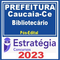 Prefeitura de Caucaia-CE (Bibliotecário) Pós Edital - Estratégia 2023