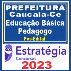 Prefeitura de Caucaia-CE (Professor de Educação Básica - Pedagogo) Pós Edital - Estratégia 2023