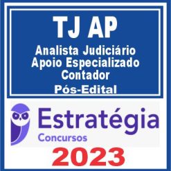TJ AP (Analista Judiciário - Apoio Especializado: Contador) Pós Edital - Estratégia 2023