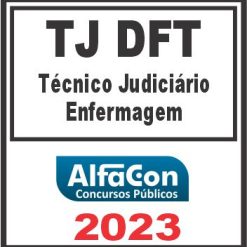 TJ DFT (TÉCNICO JUDICIÁRIO - ENFERMAGEM) ALFACON 2023