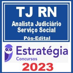 TJ RN (Analista Judiciário - Serviço Social) Pós Edital - Estratégia 2023