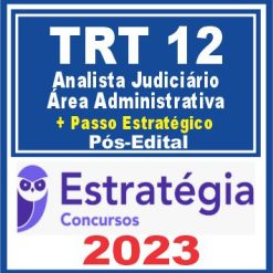 TRT SC - 12ª Região (Analista Judiciário - Área Administrativa + Passo) Pós Edital - Estratégia 2023