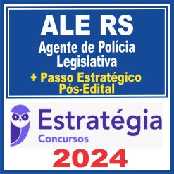 ALE RS (Agente de Polícia Legislativa + Passo)  Pós Edital - Estratégia 2024