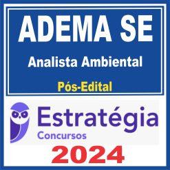 ADEMA SE (Analista Ambiental) Pós Edital - Estratégia 2024