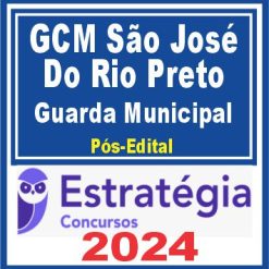GCM São José do Rio Preto-SP (Guarda Municipal) Pacote - 2024 (Pós-Edital)