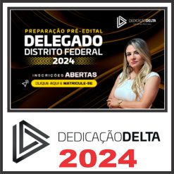PREPARAÇÃO PRÉ-EDITAL DELEGADO DISTRITO FEDERAL