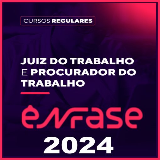 Curso Juiz do Trabalho e Procurador do Trabalho + ENAM