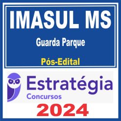 IMASUL MS (Guarda Parque) Pós Edital - Estratégia 2024
