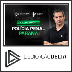 DEPEN PARANÁ - PP PR (Polícia Penal) Dedicação Delta 2024