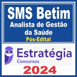 SMS Betim (Analista de Gestão da Saúde) Pós Edital - Estratégia 2024