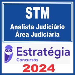 STM (Analista Judiciário - Área Judiciária) Estratégia 2024