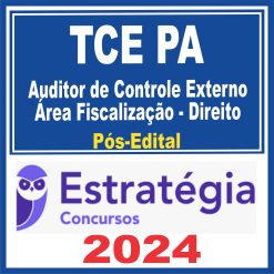 TCE PA (Auditor de Controle Externo - Área Fiscalização - Direito) Pós Edital - Estratégia 2024